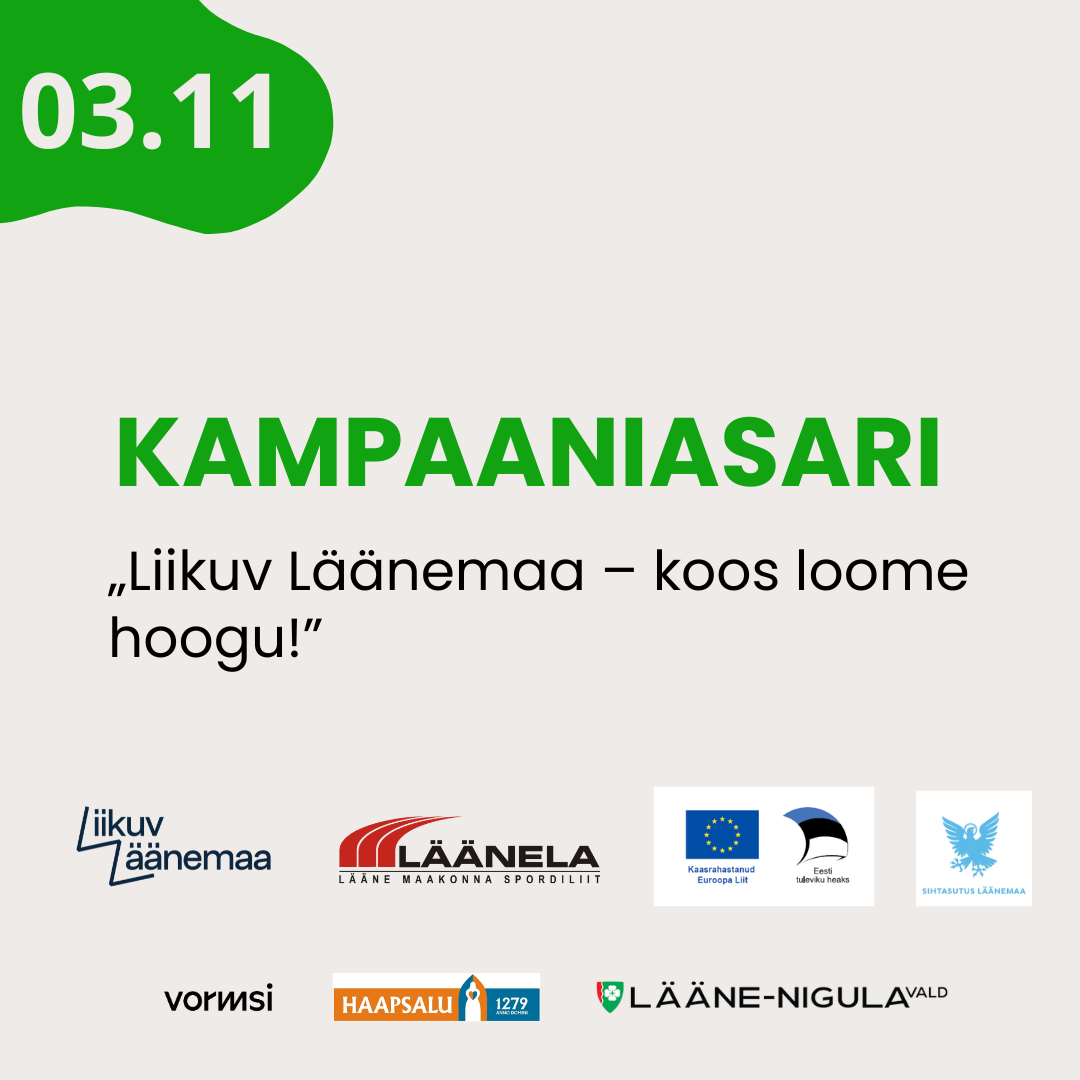   Liikuv Läänemaa – koos loome hoogu! Kutse klubidele, kogukondadele ja koostööpartneritele Millist Läänemaad tahame kujundada, et liikumine oleks igapäevaelu l